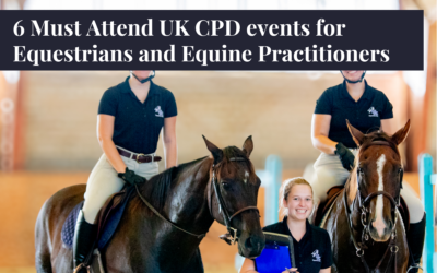 6 Must Attend UK CPD events for Equestrians and Equine Practitioners
