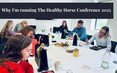 Why I’m Running the Healthy Horse Conference 2025